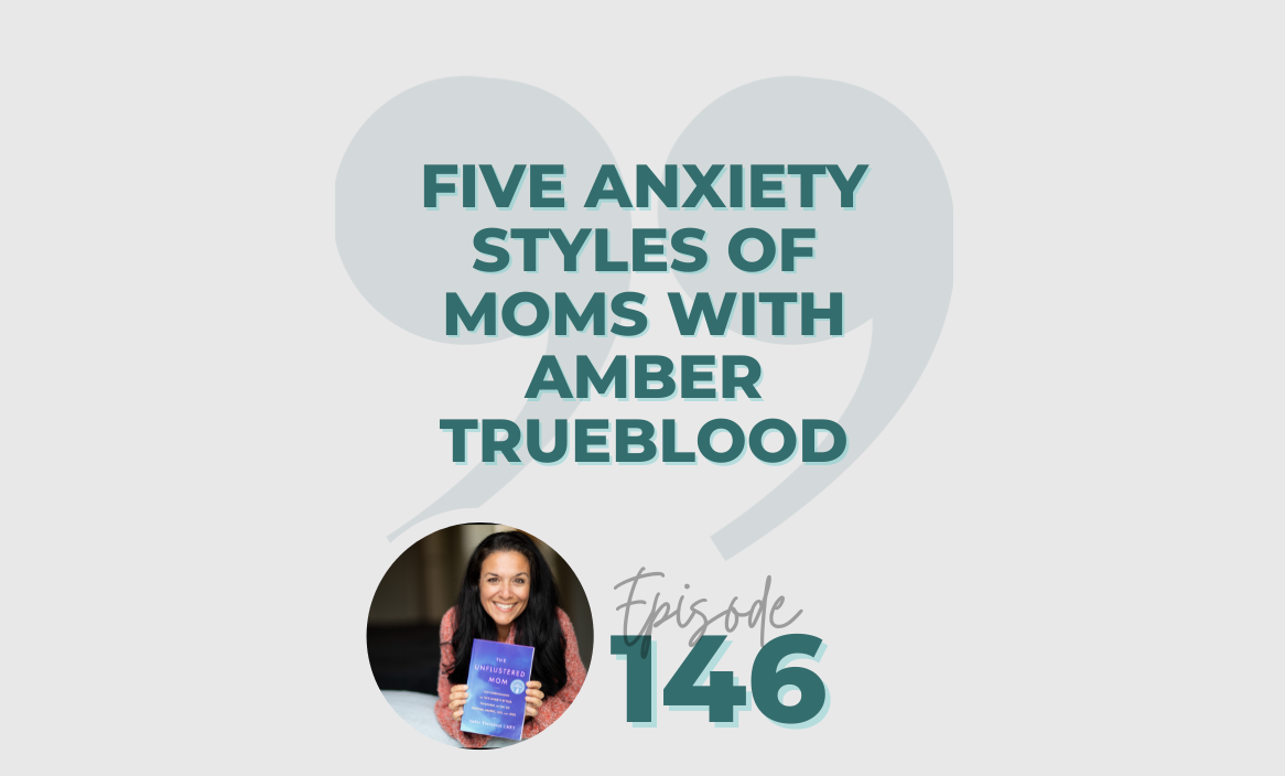 Five Anxiety Styles Of Moms With Amber Truebood Secrets Of Supermom